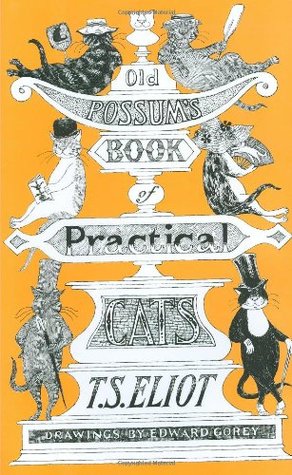 Old Possum's Book of Practical Cats by T.S. Eliot