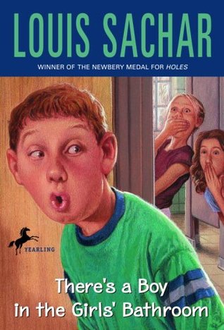 There's A Boy In The Girl's Bathroom by Louis Sachar